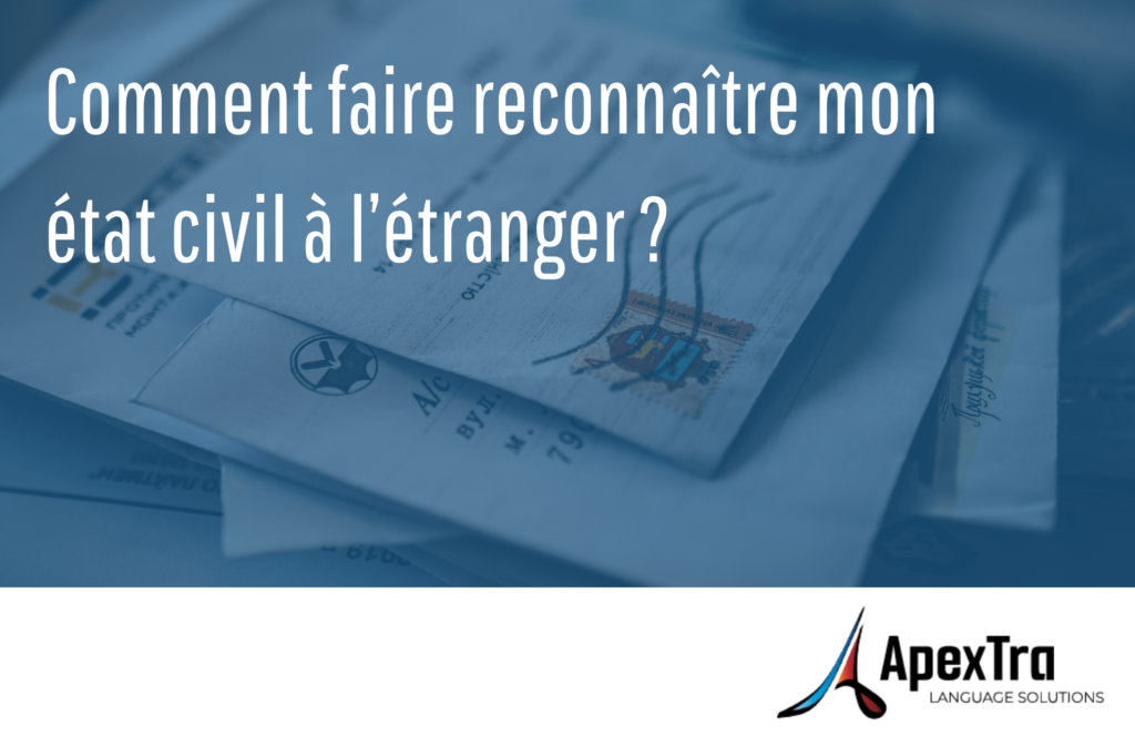 Comment faire reconnaître mon état civil à l'étranger ? Logo Apextra