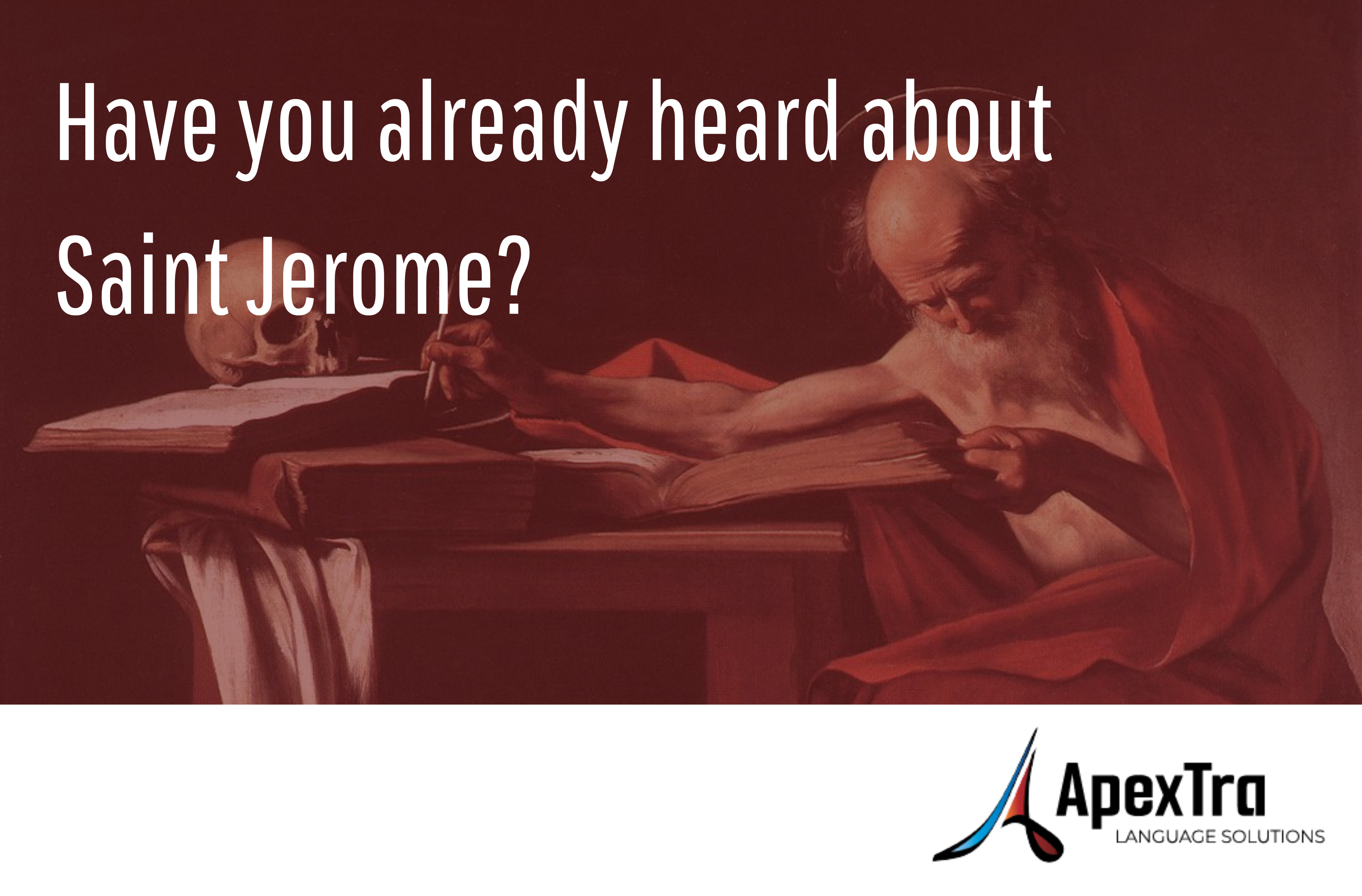 Connaissez-vous Saint Jérôme ? Logo ApexTra et tableau représentant Saint Jérôme en fond.